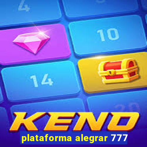 plataforma alegrar 777